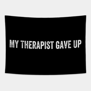My Therapist gave up Tapestry