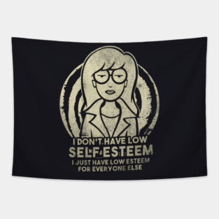 I Dont Have Low Self Esteem Darias Tapestry