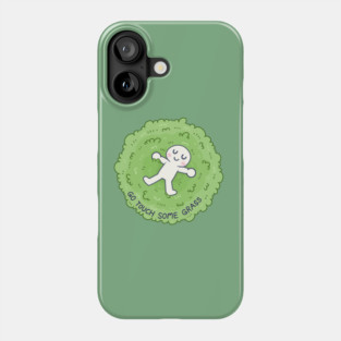 Go touch some grass Phone Case