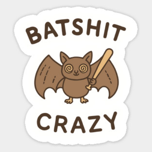 Batshit Crazy Mental Breakdown Magnet