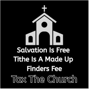 Salvation Is Free – Tithe Is a Finder’s Fee Tax the Church Satire Posters and Art