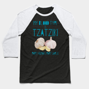 My Blood Type is Tzatziki Baseball T-Shirt