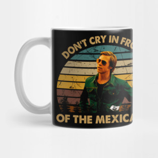 Vintage Once Upon A Time Art Hollywood - Don'T Cry In Front Of The Mexicans Mug