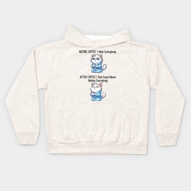 Cute Cat: Before Coffee I Hate Everybody. After Coffee I Feel Good About Hating Everybody, funny before / after coffee design Kids Hoodie by Luxinda