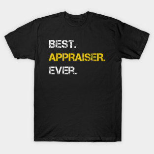 best appraiser ever T-Shirt