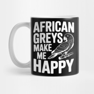 African Greys Make Me Happy Mug