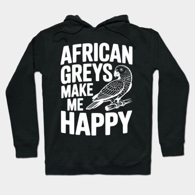 African Greys Make Me Happy Hoodie by Frank Ring