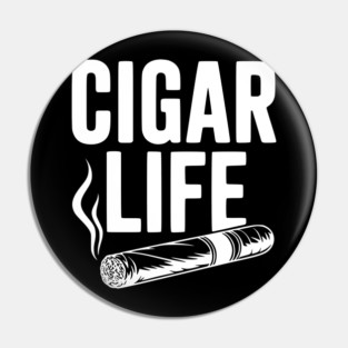 Cigar Life Pin