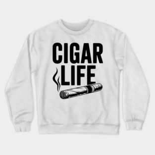 Cigar Life Crewneck Sweatshirt