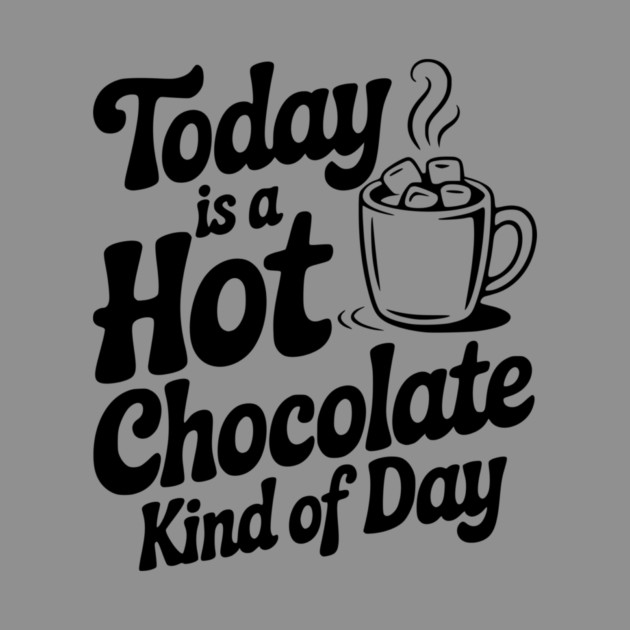 Today is a Hot Chocolate Kind of Day by Frank Ring