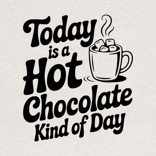 Today is a Hot Chocolate Kind of Day by Frank Ring
