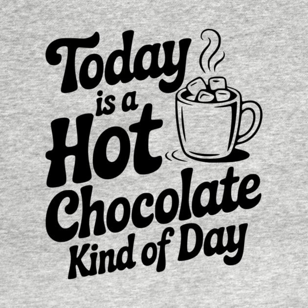Today is a Hot Chocolate Kind of Day by Frank Ring