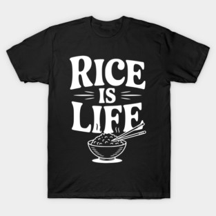 Rice is Life T-Shirt