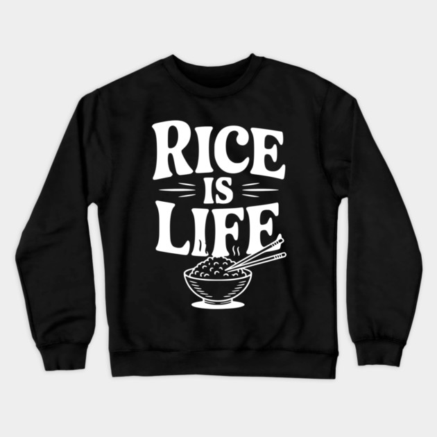 Rice is Life Crewneck Sweatshirt by Frank Ring