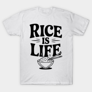 Rice is Life T-Shirt