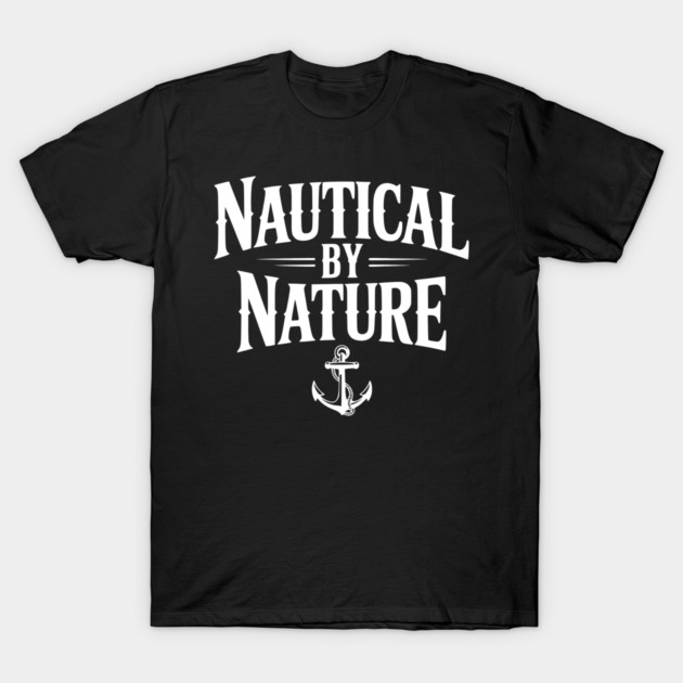 Nautical by Nature T-Shirt by Frank Ring