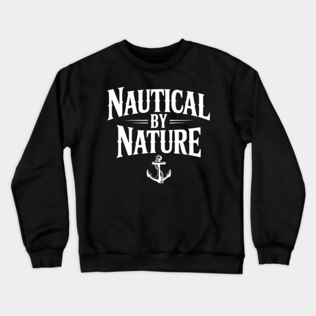 Nautical by Nature Crewneck Sweatshirt by Frank Ring