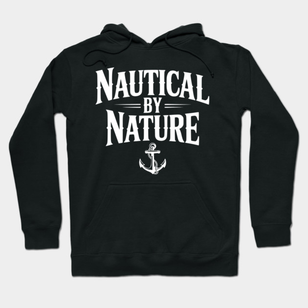 Nautical by Nature Hoodie by Frank Ring