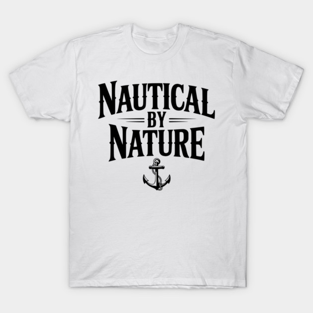 Nautical by Nature T-Shirt by Frank Ring