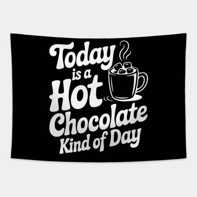 Today is a Hot Chocolate Kind of Day Tapestry by Frank Ring