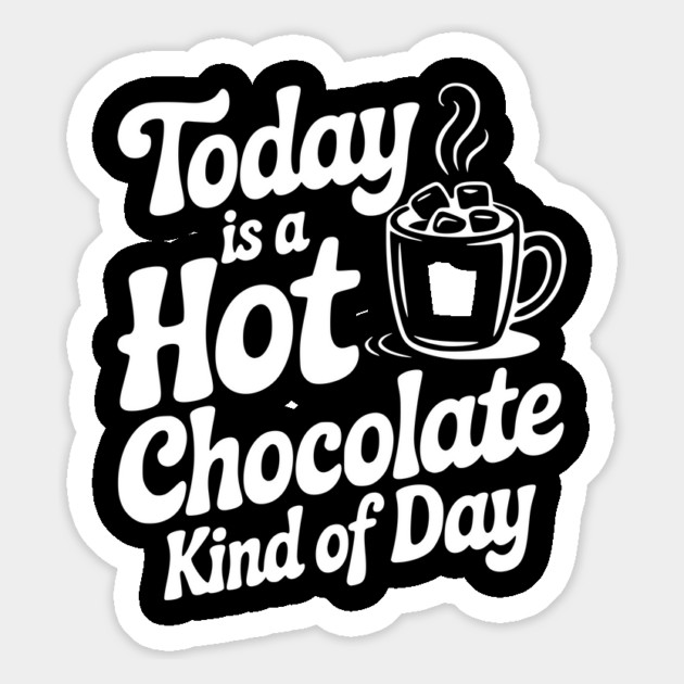 Today is a Hot Chocolate Kind of Day Magnet by Frank Ring