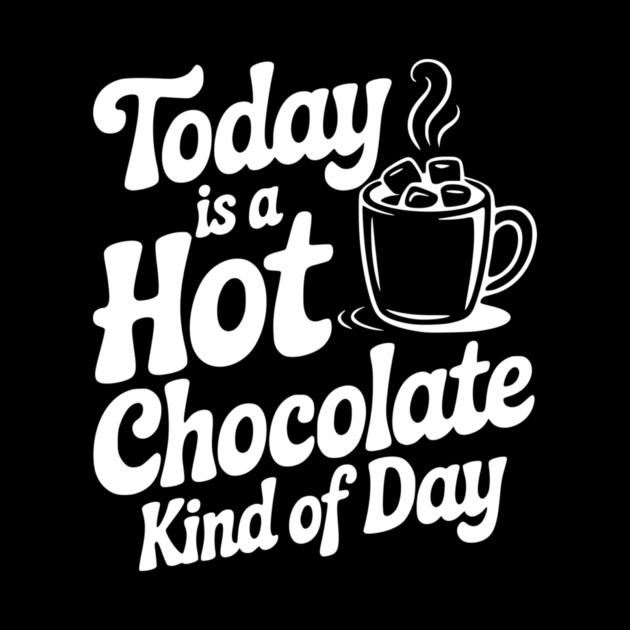 Today is a Hot Chocolate Kind of Day by Frank Ring