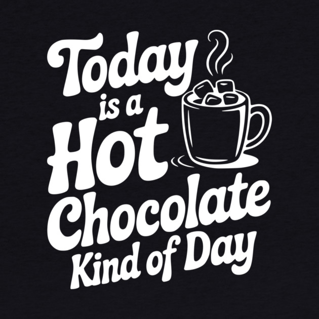 Today is a Hot Chocolate Kind of Day by Frank Ring