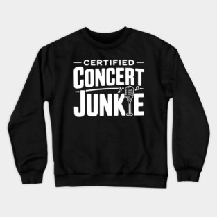 Certified Concert Junkie Crewneck Sweatshirt