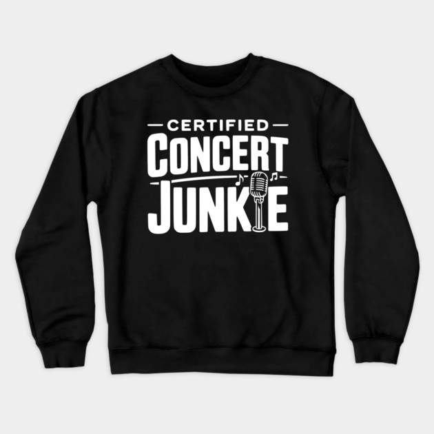 Certified Concert Junkie Crewneck Sweatshirt by Frank Ring