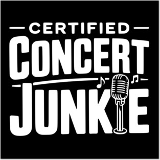 Certified Concert Junkie Posters and Art