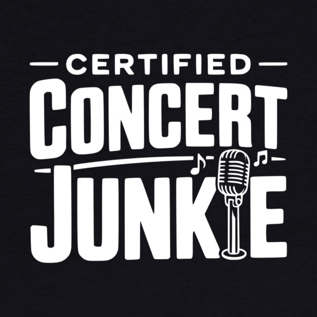 Certified Concert Junkie by Frank Ring
