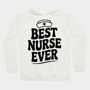 Best Nurse Ever Hoodie