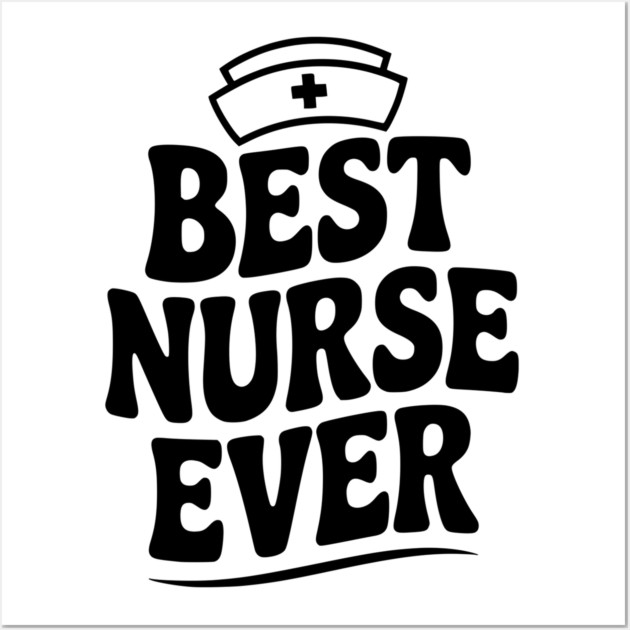 Best Nurse Ever Wall Art by Frank Ring