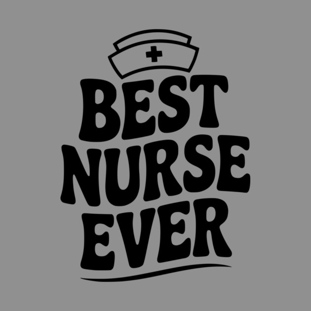 Best Nurse Ever by Frank Ring