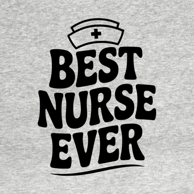 Best Nurse Ever by Frank Ring