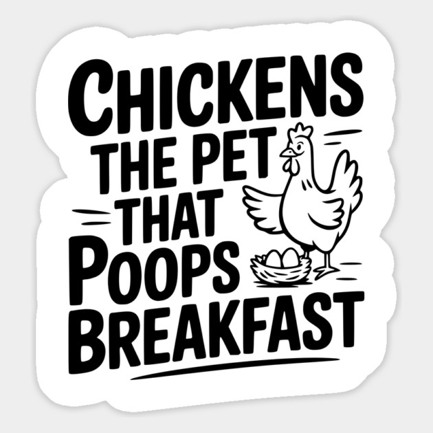 Chickens The Pet That Poops Breakfast Magnet by Frank Ring