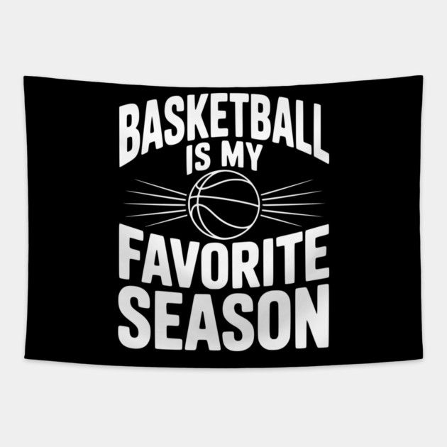 Basketball is My Favorite Season Tapestry by Frank Ring