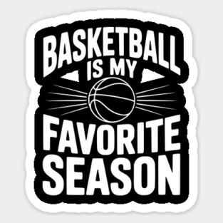 Basketball is My Favorite Season Sticker