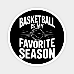 Basketball is My Favorite Season Magnet