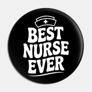 Best Nurse Ever Pin