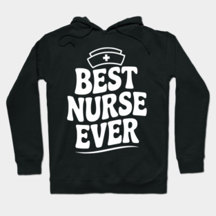 Best Nurse Ever Hoodie