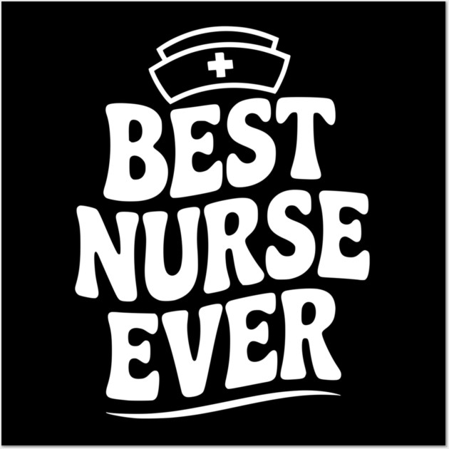 Best Nurse Ever Wall Art by Frank Ring