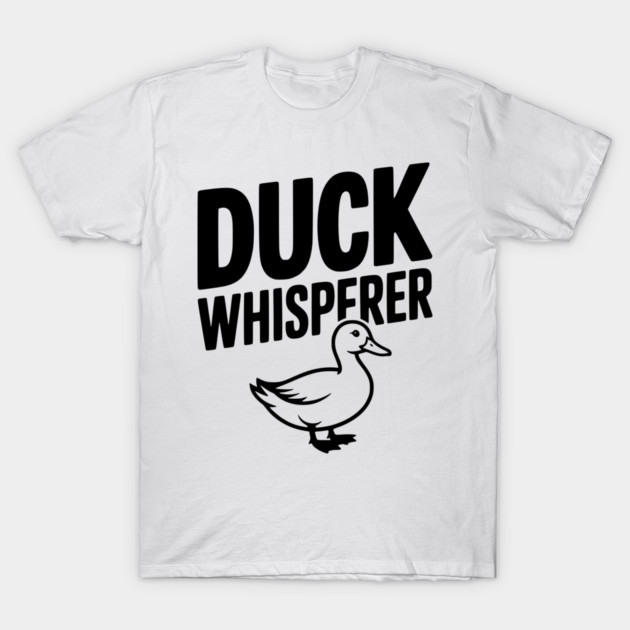 Duck Whisperer T-Shirt by Frank Ring