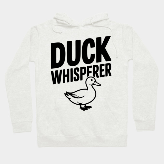 Duck Whisperer Hoodie by Frank Ring