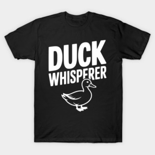 Duck Whisperer T-Shirt