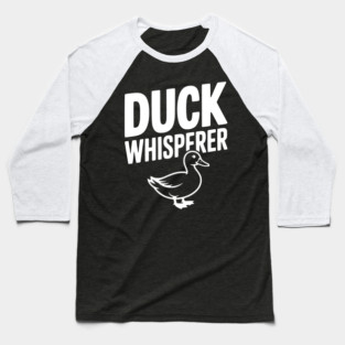 Duck Whisperer Baseball T-Shirt