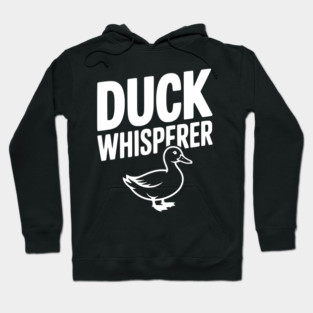 Duck Whisperer Hoodie