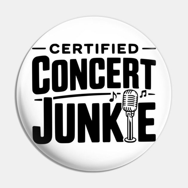 Certified Concert Junkie Pin by Frank Ring