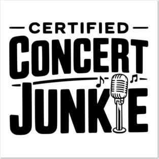 Certified Concert Junkie Posters and Art