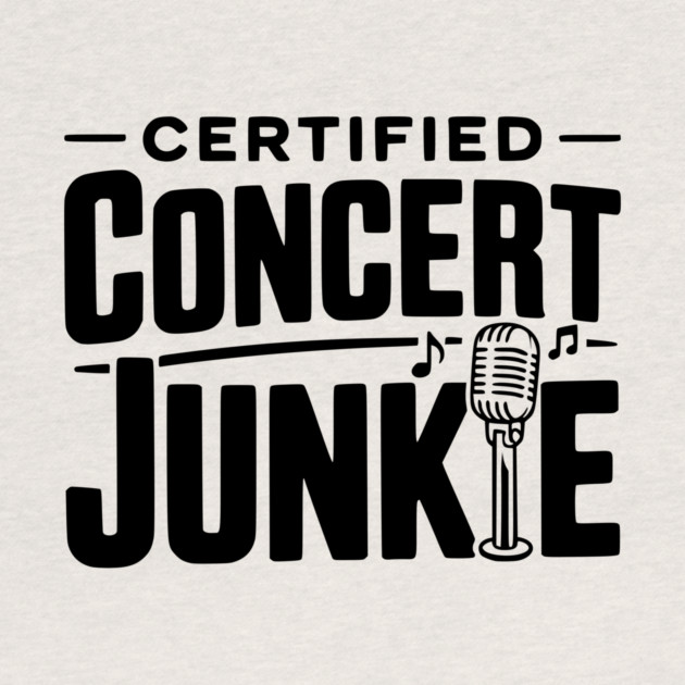 Certified Concert Junkie by Frank Ring